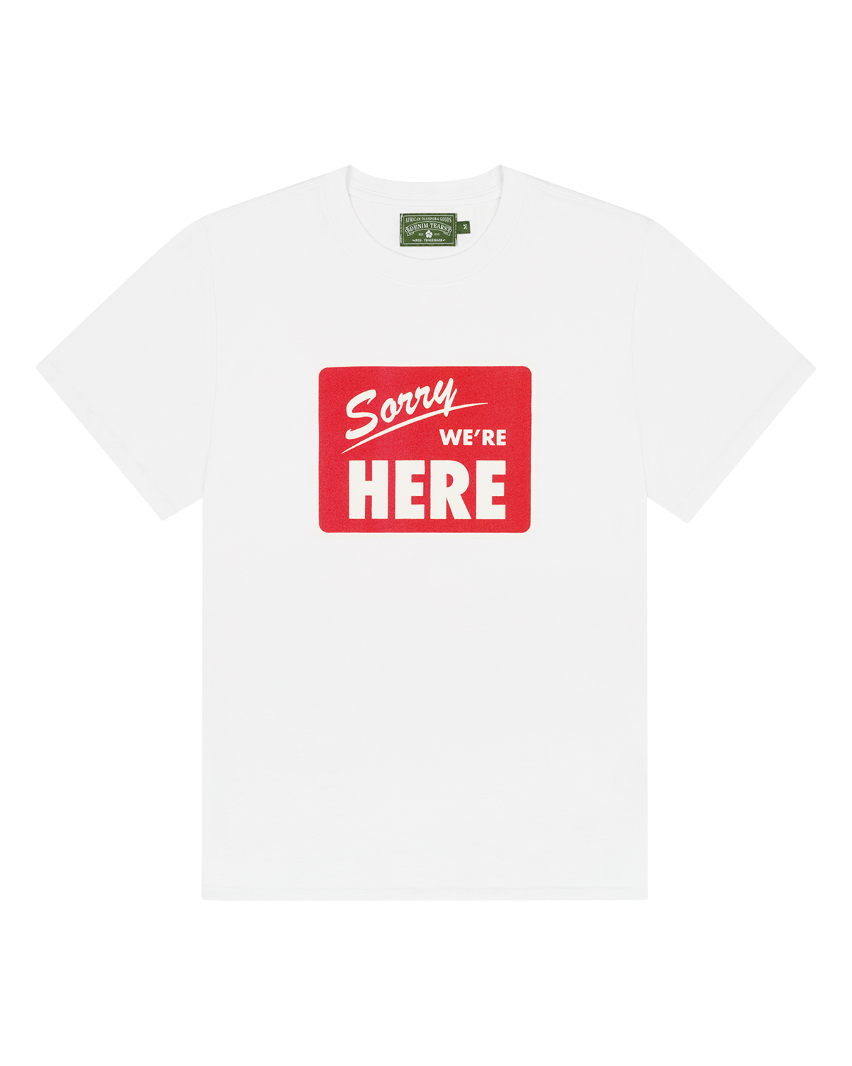 Sorry We're Here Tee